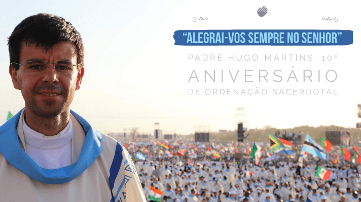 Padre Hugo Martins: 10º aniversário de Ordenação Sacerdotal